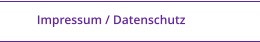 Impressum / Datenschutz